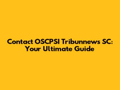 Contact OSCPSI Tribunnews SC: Your Ultimate Guide