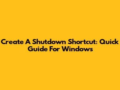 Create A Shutdown Shortcut: Quick Guide For Windows