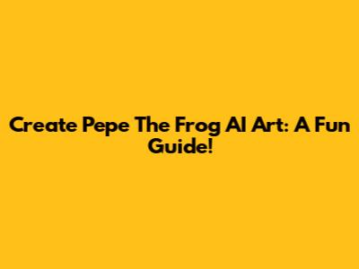Create Pepe The Frog AI Art: A Fun Guide!