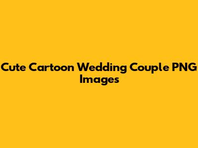 Cute Cartoon Wedding Couple PNG Images