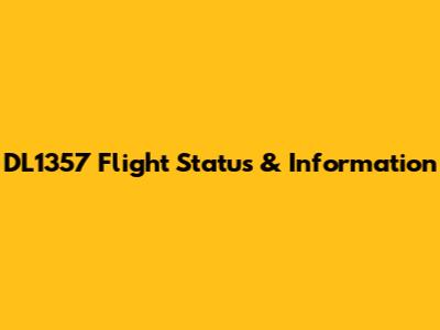 DL1357 Flight Status & Information