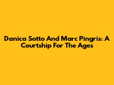 Danica Sotto And Marc Pingris: A Courtship For The Ages