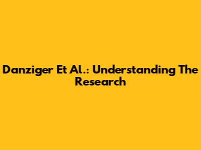 Danziger Et Al.: Understanding The Research