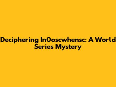 Deciphering In0oscwhensc: A World Series Mystery