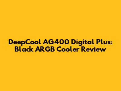 DeepCool AG400 Digital Plus: Black ARGB Cooler Review