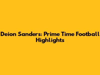 Deion Sanders: Prime Time Football Highlights