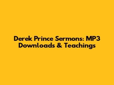 Derek Prince Sermons: MP3 Downloads & Teachings