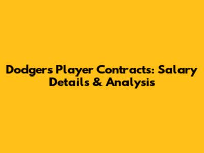 Dodgers Player Contracts: Salary Details & Analysis