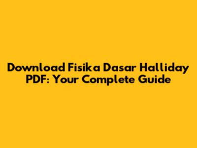 Download Fisika Dasar Halliday PDF: Your Complete Guide