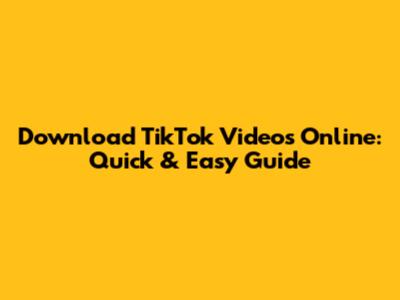 Download TikTok Videos Online: Quick & Easy Guide