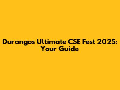 Durango's Ultimate CSE Fest 2025: Your Guide