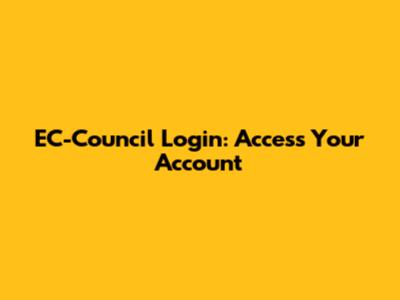 EC-Council Login: Access Your Account