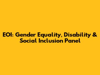 EOI: Gender Equality, Disability & Social Inclusion Panel