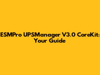 ESMPro UPSManager V3.0 CoreKit: Your Guide
