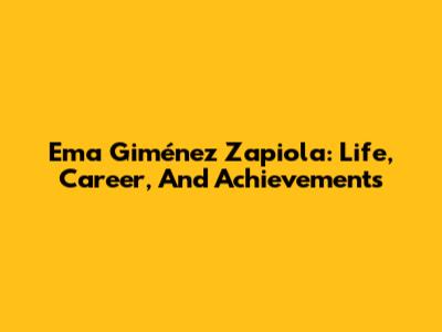 Ema Giménez Zapiola: Life, Career, And Achievements