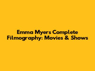 Emma Myers' Complete Filmography: Movies & Shows