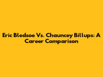 Eric Bledsoe Vs. Chauncey Billups: A Career Comparison
