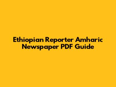 Ethiopian Reporter Amharic Newspaper PDF Guide