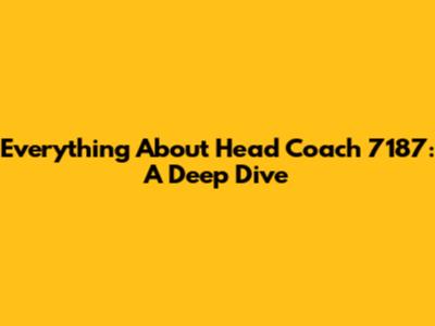 Everything About Head Coach 7187: A Deep Dive