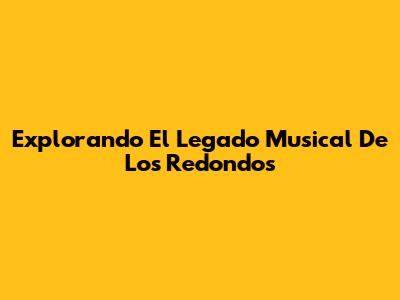 Explorando El Legado Musical De 'Los Redondos'