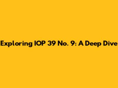 Exploring IOP 39 No. 9: A Deep Dive