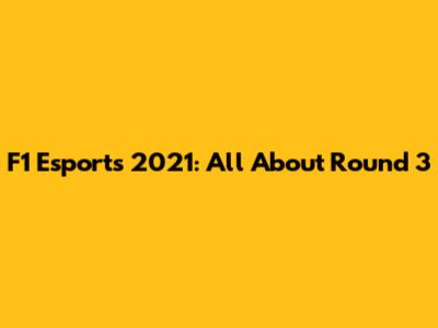 F1 Esports 2021: All About Round 3