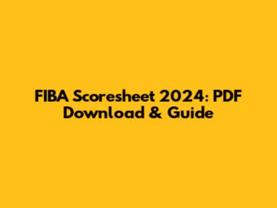 FIBA Scoresheet 2024: PDF Download & Guide
