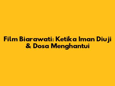 Film Biarawati: Ketika Iman Diuji & Dosa Menghantui