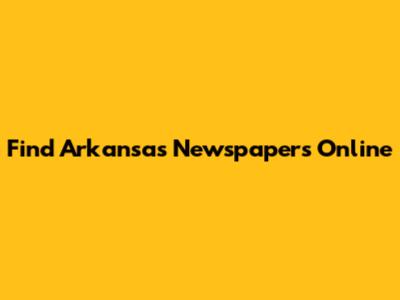 Find Arkansas Newspapers Online