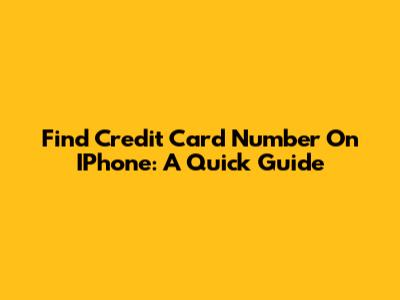 Find Credit Card Number On IPhone: A Quick Guide