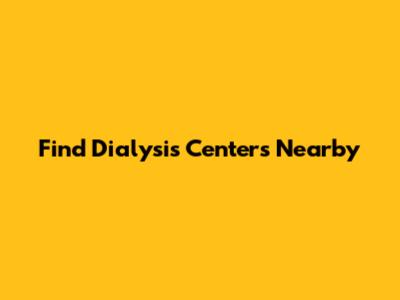 Find Dialysis Centers Nearby