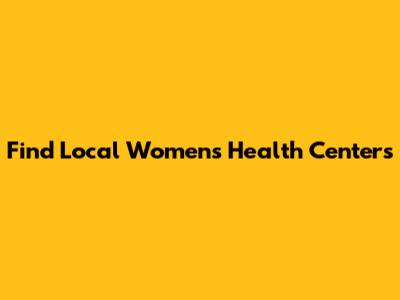 Find Local Women's Health Centers