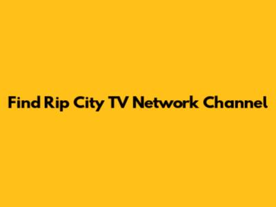 Find Rip City TV Network Channel
