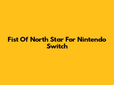 Fist Of North Star For Nintendo Switch