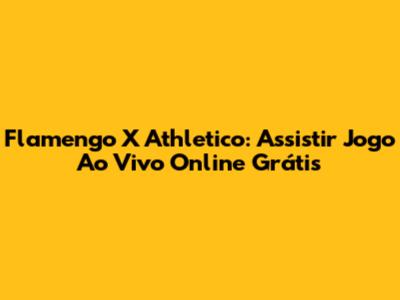 Flamengo X Athletico: Assistir Jogo Ao Vivo Online Grátis