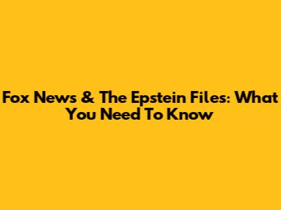 Fox News & The Epstein Files: What You Need To Know