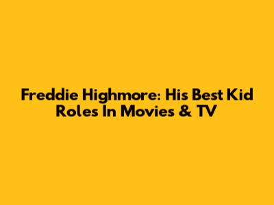 Freddie Highmore: His Best Kid Roles In Movies & TV