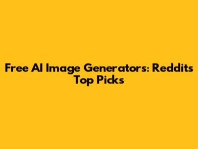 Free AI Image Generators: Reddit's Top Picks