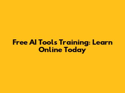 Free AI Tools Training: Learn Online Today