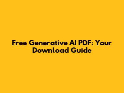 Free Generative AI PDF: Your Download Guide