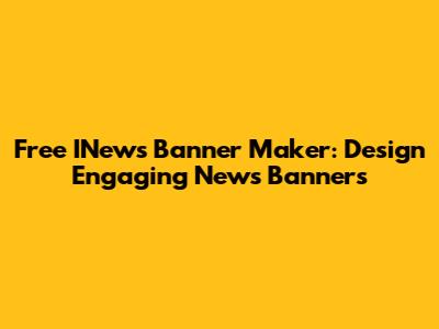 Free INews Banner Maker: Design Engaging News Banners