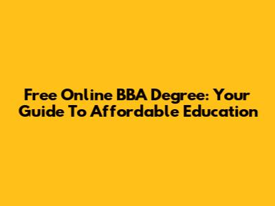 Free Online BBA Degree: Your Guide To Affordable Education