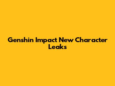 Genshin Impact New Character Leaks