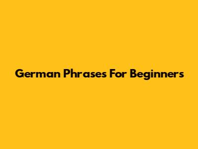 German Phrases For Beginners