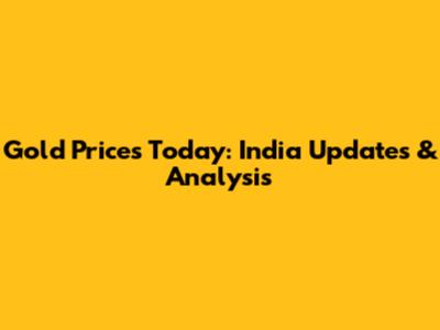 Gold Prices Today: India Updates & Analysis