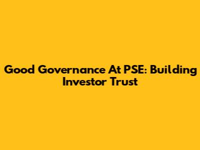 Good Governance At PSE: Building Investor Trust