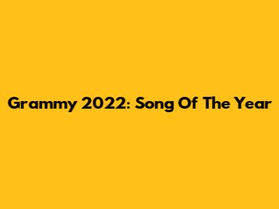 Grammy 2022: Song Of The Year