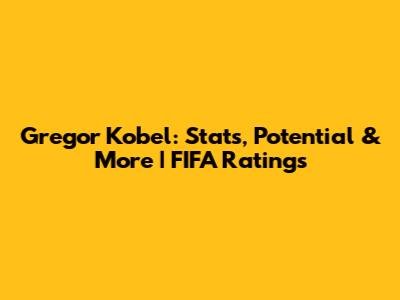 Gregor Kobel: Stats, Potential & More | FIFA Ratings