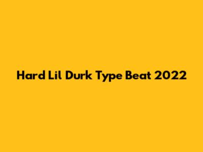 Hard Lil Durk Type Beat 2022