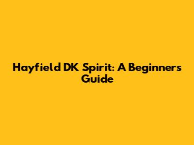 Hayfield DK Spirit: A Beginner's Guide